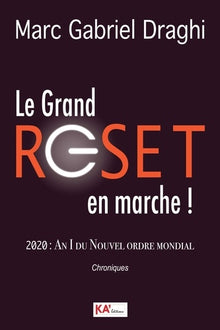 Grand reset en marche ! 2020 : An 1 du nouvel ordre mondial