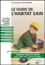 Le guide de l'habitat sain: Habitat qualité santé pour bâtir une santé durable