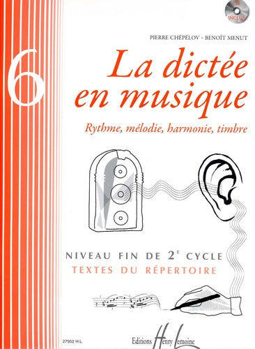 La dictée en musique Volume 6 - fin du 2eme cycle