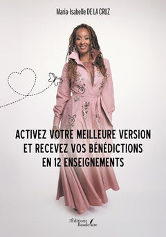 Activez votre meilleure version et recevez vos bénédictions en 12 enseignements