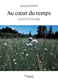 Au coeur du temps: La sève et le sang