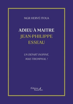 Adieu à Maitre Jean-Philippe Esseau