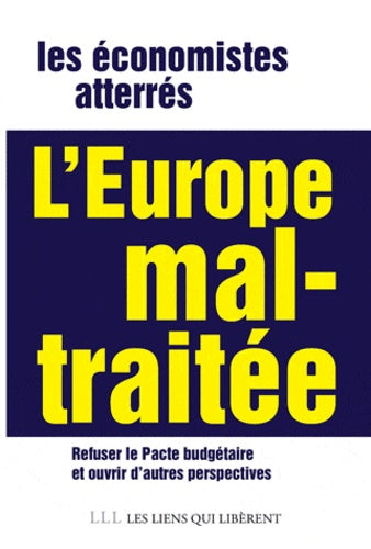 L'Europe mal-traitée: Refuser le pacte budgétaire