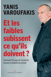 Et les faibles subissent ce qu'ils doivent ?: Comment l'europe de l'austérité menace la stabilité du monde