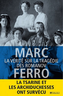 La vérité sur la tragédie des Romanov