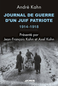 JOURNAL DE GUERRE D UN JUIF PATRIOTE 1914-1918