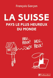 La Suisse pays le plus heureux du monde