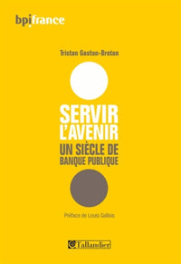 Servir l'avenir un siècle de banque publique