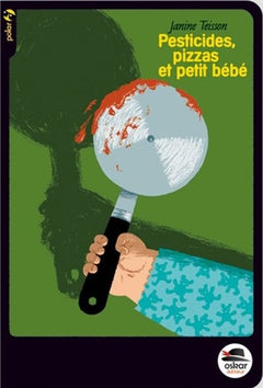 PESTICIDES, PIZZAS ET PETIT BEBE