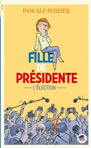 FILLE DE PRÉSIDENTE - L'ÉLECTION