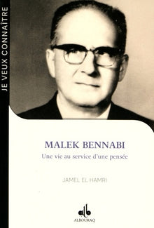 Malek Bennabi : une vie au service d'une pensée