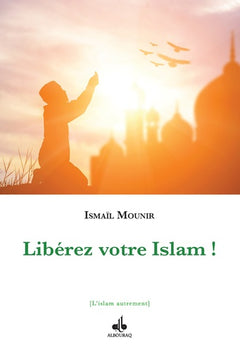 LIBéREZ VOTRE ISLAM!