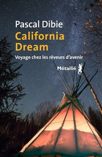 California dream: Voyage chez les rêveurs davenir