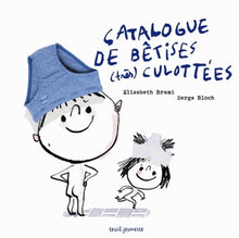 Catalogue de bêtises (très) culottées
