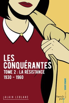Les Conquérantes - tome 2 La Résistance (1930-1960) (02)
