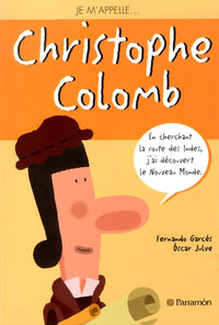 Je m'appelle Christophe Colomb