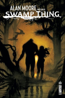Alan Moore présente Swamp Thing - Tome 3