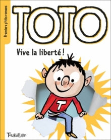 Toto, vive la liberté !