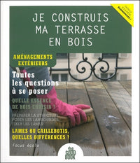 Je construis ma terrasse en bois - Aménagements extérieurs