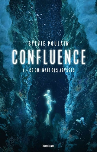 Confluence, T1 : Ce qui naît des abysses