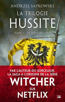 La trilogie hussite, T1 : La tour des fous