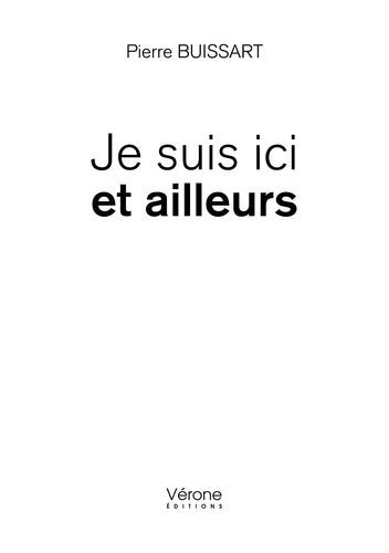 Je suis ici et ailleurs