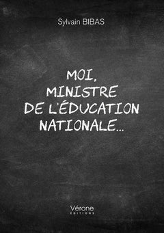 Moi, ministre de l'éducation nationale...