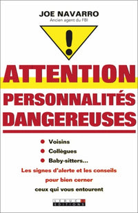 Attention, personnalités dangereuses