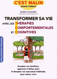 Transformer sa vie avec les thérapies comportementales et cognitives, c'est malin