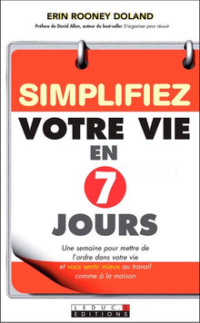 Simplifiez votre vie en sept jours