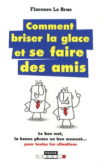 Comment briser la glace et se faire des amis