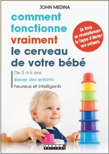 Comment fonctionne vraiment le cerveau de votre bébé