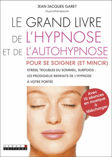 Le Grand Livre de l'hypnose et de l'auto-hypnose