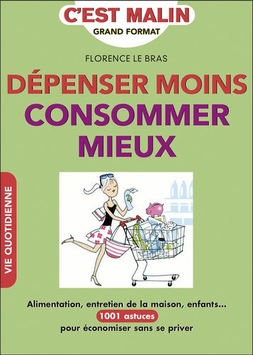 Dépenser moins, consommer mieux, c'est malin
