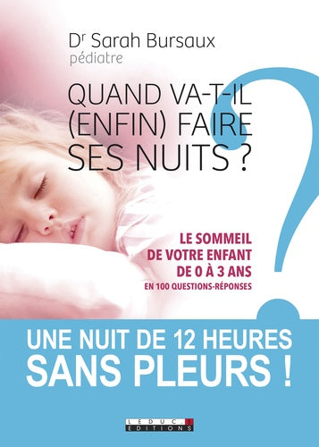 Quand va-t-il (enfin) faire ses nuits ?