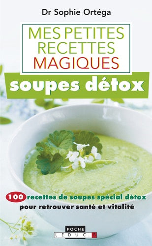 Mes petites recettes magiques soupes détox