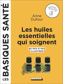 Les huiles essentielles qui soignent