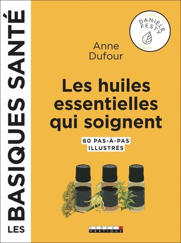 Les huiles essentielles qui soignent