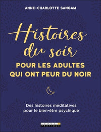 Histoires du soir pour les adultes qui ont peur du noir