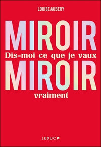 Miroir, Miroir dis-moi ce que je vaux vraiment