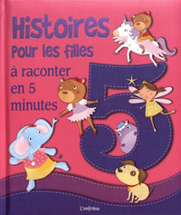 Histoires pour les filles à raconter en 5 minutes