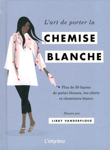 L'art de porter la chemise blanche