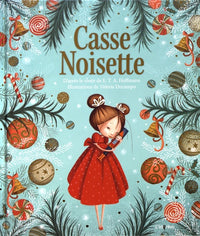 Casse-Noisette: Un conte traditionnel superbement illustré pour fêter la magie de Noël !