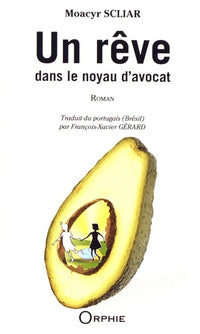 Un rêve dans le noyau d'avocat - roman