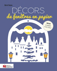 Décors de fenêtre en papier: Inclus 30 gabarits à taille réelle