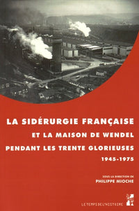 Siderurgie française et la maison de wendel pendant les trente glorieuses
