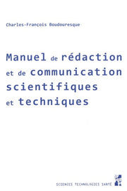 Manuel de rédaction et de communication scientifiques et techniques