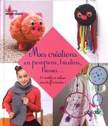 Mes créations en pompons, tricotins, tresses...