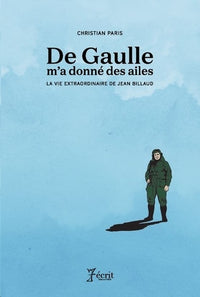 De Gaulle m'a donné des ailes