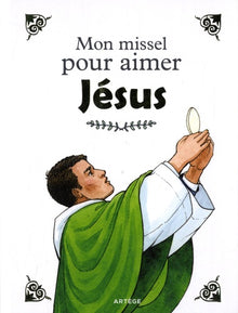 Mon missel pour aimer Jésus